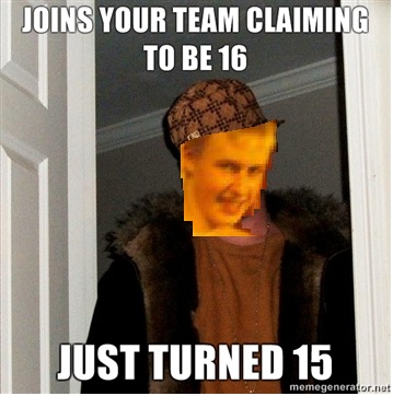 http://fakkelbrigade.eu/wordpress/wp-content/uploads/2011/02/Joins-your-team-claiming-to-be-16-Just-turned-15.jpg